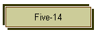 Five-14