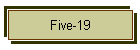 Five-19