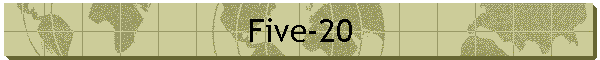 Five-20